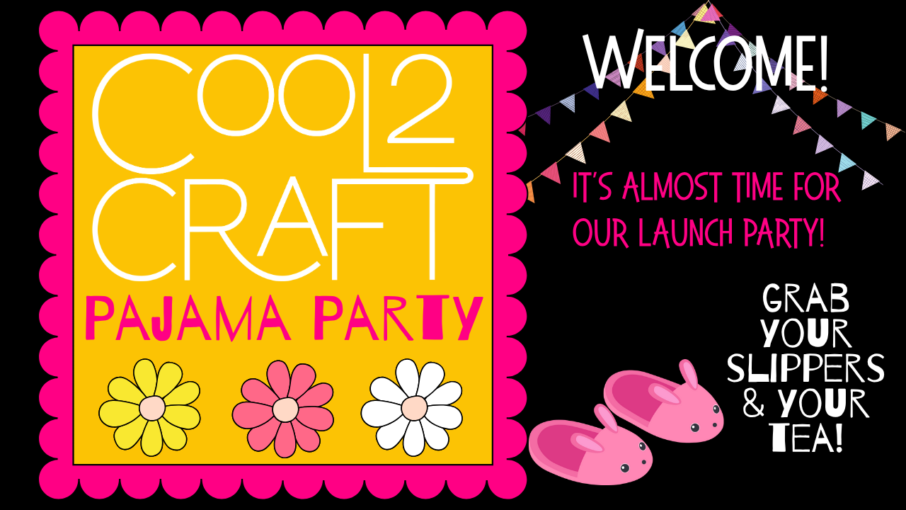 Cool2Craft Pajama Party: Tips for a Fun LIVE Experience